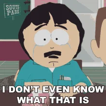 i-dont-even-know-what-that-is-randy-marsh.webp