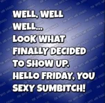 Friday sexy sumbitch.webp