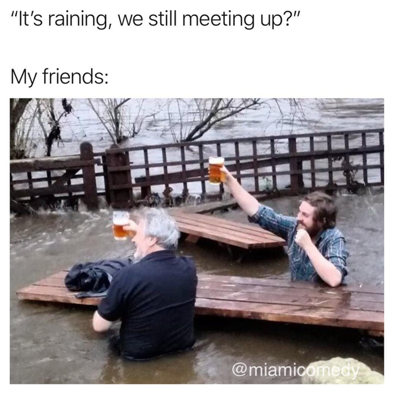 s-raining-still-meeting-up-my-friends-miamicomedy